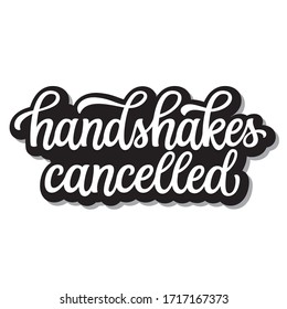 Handshakes cancelled. Hand lettering inspirational quote isolated on white background. Vector typography for posters, stickers, cards, social media