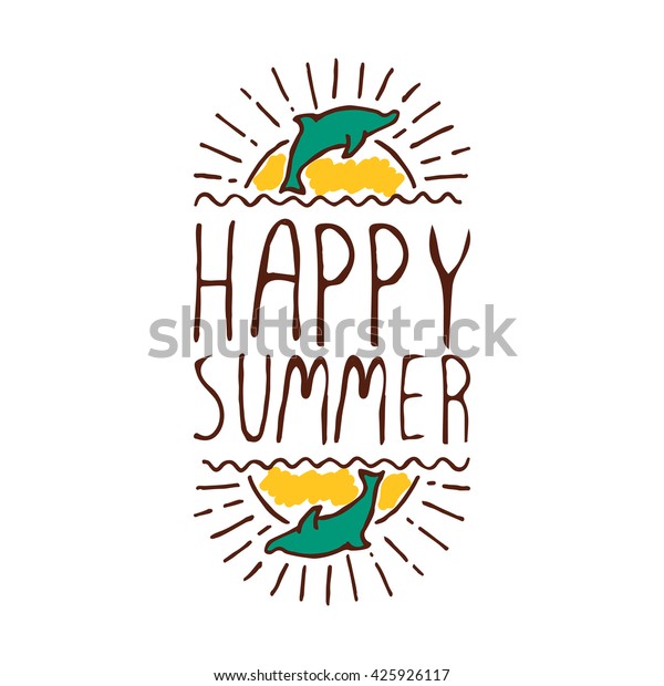 Hand-sketched summer element with dolphin\
and sun on white background. Text - Happy\
summer