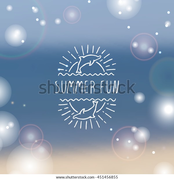 Hand-sketched summer element with dolphin and
sun on blurred background. Text - Summer
fun