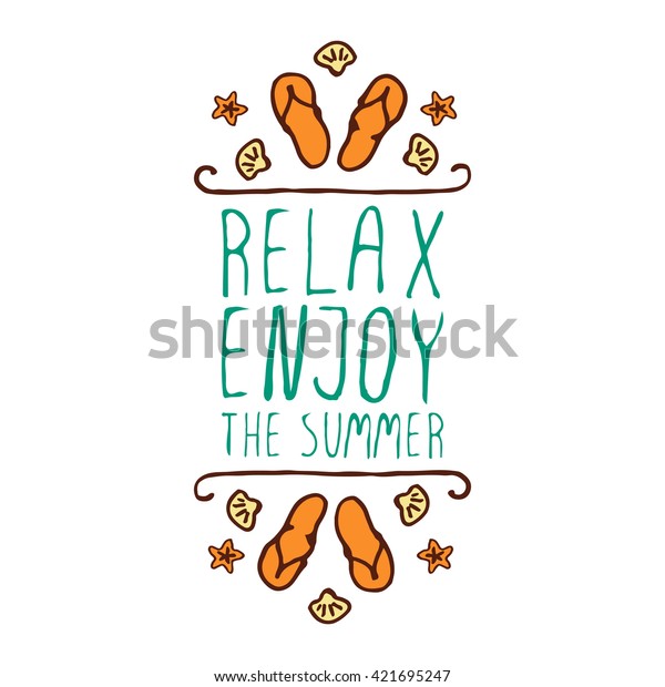 Hand-sketched summer\
element with flip flops and starfish on white background. Text -\
Relax, enjoy the\
summer