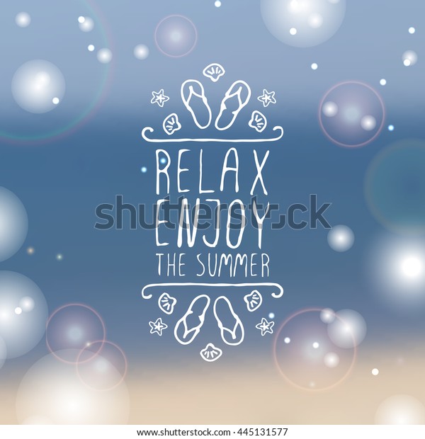 Hand-sketched summer\
element with flip flops and starfish on blurred background Text -\
Relax, enjoy the\
summer
