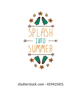 Hand-sketched summer element with flippers and starfish on white background. Text - Splash into Summer