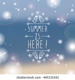 Hand-sketched summer element with flippers and starfish on blurred background. Text - Summer is here
