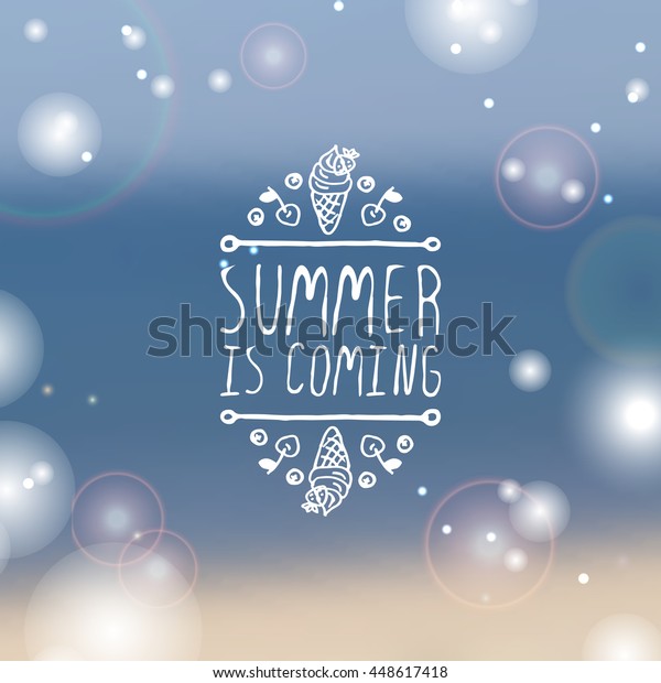 Hand-sketched summer element with ice cream on\
blurred background. Text - Summer is\
coming