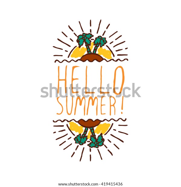 Hand-sketched summer element with palm trees\
and sun on white background. Text - Hello\
Summer
