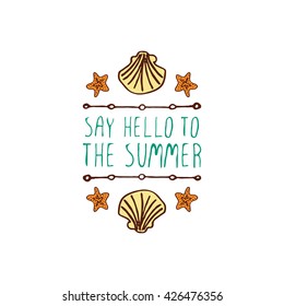 Hand-sketched summer element with shell and starfish on white background. Text - Say hello to the summer