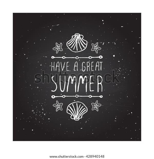Hand-sketched summer element\
with shell and starfish on blackboard background. Text - Have a\
great summer