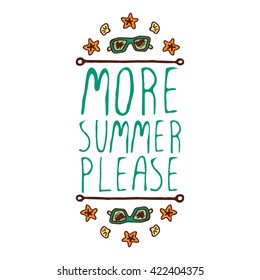 Hand-sketched summer element with sunglasses, shell and starfish on white background. Text - More summer please
