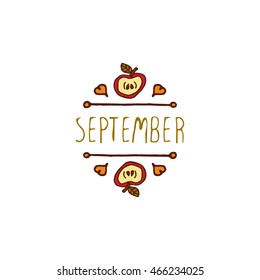 Hand-sketched typographic element with apple, hearts and text on white background. First month of fall - September.