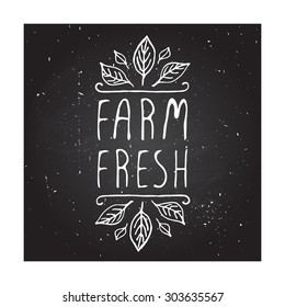 Hand-sketched typographic element. Farm fresh - product label on chalkboard. Suitable for ads, signboards, packaging and identity and web designs.