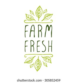 Hand-sketched typographic element. Farm fresh - product label on white background. Suitable for ads, signboards, packaging and identity and web designs.