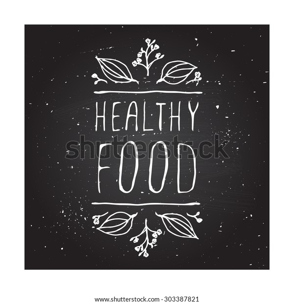 Hand-sketched typographic element. Healthy food\
- product label on chalkboard. Suitable for ads, signboards,\
packaging and identity and web\
designs.