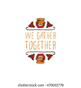Hand-sketched typographic element with jam, berries and text on white background. We gather together