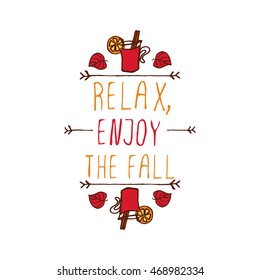 Hand-sketched typographic element with mulled wine, leaves and text on white background. Relax enjoy the fall