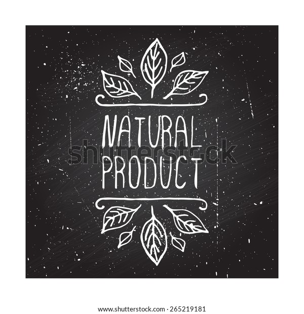 Hand-sketched typographic element on\
chalkboard background. Natural product labels. Suitable for ads,\
signboards, packaging and identity and web\
designs