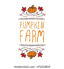Hand-sketched typographic element with pumpkin, maple leaves and text on white background. Pumpkin farm