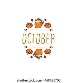 Hand-sketched typographic element with pumpkins, hearts, pumpkin spice latte and text on white background. October