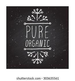 Hand-sketched typographic element. Pure organic - product label on chalkboard. Suitable for ads, signboards, packaging and identity and web designs.