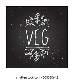 Hand-sketched typographic element. Veg product label on chalkboard. Suitable for ads, signboards, packaging and identity and web designs.