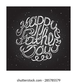 Hand-sketched typographic elements on chalkboard background. Happy Father's Day