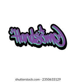 Handsome is a graffiti vector style text drawn in handwriting design font simple art illustration