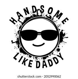 handsome like daddy kid's t shirt design graphic vector 