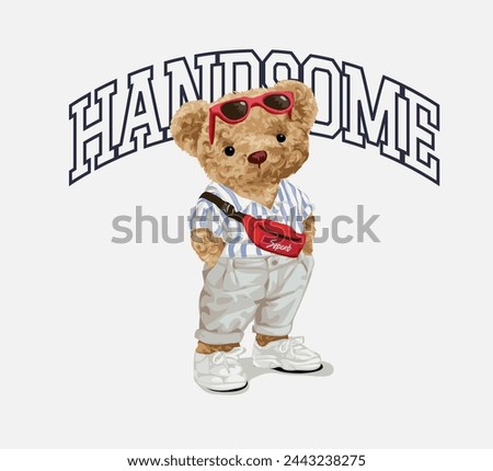 handsome slogan with cute bear doll in stripe shirt and waist bag fashion hand drawn vector illustration