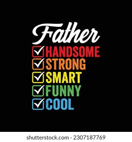 Handsome Strong Smart Funny Cool Father- Funny Retro-Vintage Father's Day quotes about daddy for prints and posters. Vector vintage illustration