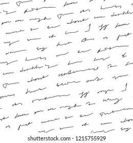 Handwriting background. Seamless pattern. Hand drawn vector with cursive script. Square black and white illustration with text from letter. Abstract letters with no meaning