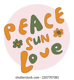 Handwriting lettering for card, t-shirts, posters, etc. Orange, green, black, pink, white. Peace, sun, love on circle shape. Flowers. Vector design banner.