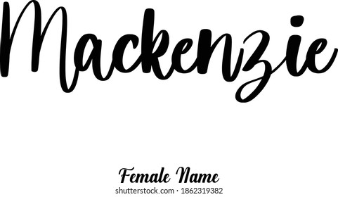 Handwriting Lettering Female Name " Mackenzie "   Phrase Text