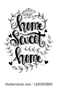 Handwriting lettering with Inspirational phrase Home sweet home. 