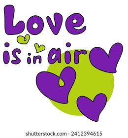 Handwriting lettering on retro style for card, t-shirts, posters, etc. White, green, violet, black. Hearts. Love is in air on square shape. Vector design banner.