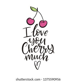 Handwriting lettering quote - I love you Cherry much.  Cartoon cute avocado vector illustration. Valentine's day romantic vector print