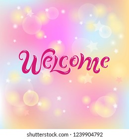 Handwriting lettering Welcome on blurred pink background. Vector illustration Welcome for greeting card, badge, banner, invitation, tag, web, warm season.