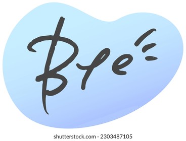 Handwriting material "Bye". Vector data.