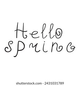 Handwriting phrase - hello spring. Vector illustration. Simple design on white background.