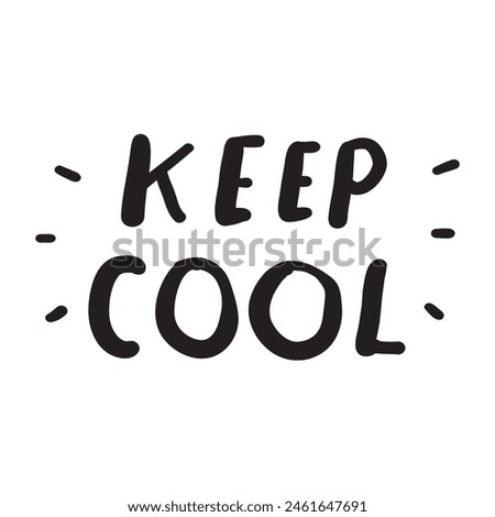 Handwriting phrase - Keep cool. Lettering. Graphic design on white background.