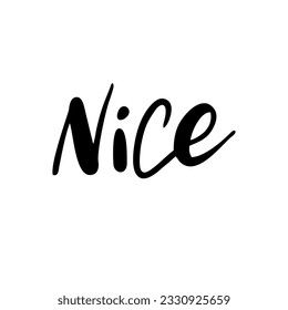 Handwriting phrase NICE for postcards, posters, stickers, etc.