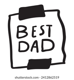 Handwriting phrase on paper note - Best dad. Father's day concept. Flat vector illustration on white background.