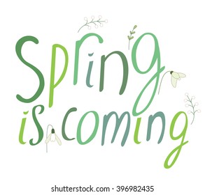 Handwriting phrase Spring is coming.  Sign isolated on white background.