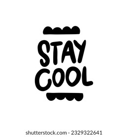Handwriting phrase STAY COOL for postcards, posters, stickers, etc.
