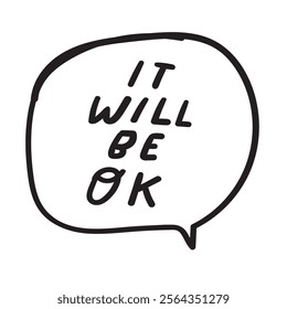 Handwriting phrase - it will be ok. Inspirational quote on white background.