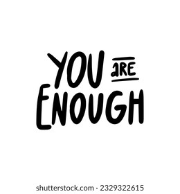 Handwriting phrase YOU ARE ENOUGH for postcards, posters, stickers, etc.