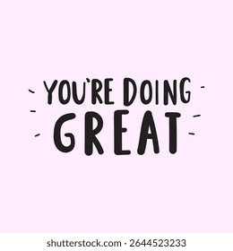 Handwriting phrase - You're doing great. Vector design on pink background.