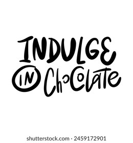 Handwriting quote about chocolate. Handmade quote for cafe, bar and restaurant. 