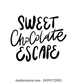 Handwriting quote about chocolate. Handmade quote for cafe, bar and restaurant. 