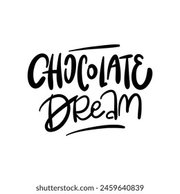 Handwriting quote about chocolate. Handmade quote for cafe, bar and restaurant. 