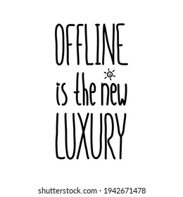 Handwriting simple text Offline is the New Luxury. Isolated on white. Decorated with little sun.