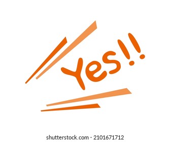 Handwriting style text. Vector illustration.　Yes .